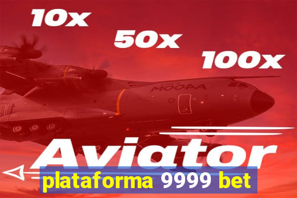 plataforma 9999 bet